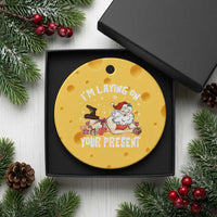 Funny Naughty Xmas Santa Ceramic Ornament I'm Laying On Your Present - Wonder Print Shop