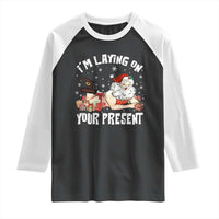 Funny Naughty Christmas Santa Raglan Shirt I'm Laying On Your Present - Wonder Print Shop