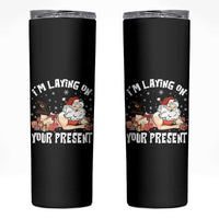 Funny Naughty Christmas Santa Skinny Tumbler I'm Laying On Your Present - Wonder Print Shop