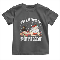 Funny Naughty Christmas Santa Toddler T Shirt I'm Laying On Your Present - Wonder Print Shop