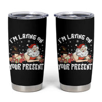 Funny Naughty Christmas Santa Tumbler Cup I'm Laying On Your Present - Wonder Print Shop