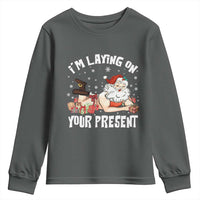 Funny Naughty Christmas Santa Youth Sweatshirt I'm Laying On Your Present - Wonder Print Shop