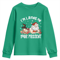 Funny Naughty Christmas Santa Youth Sweatshirt I'm Laying On Your Present - Wonder Print Shop