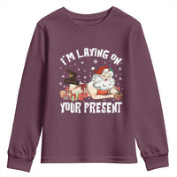 Funny Naughty Christmas Santa Youth Sweatshirt I'm Laying On Your Present - Wonder Print Shop