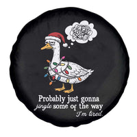 Probably Just Gonna Jingle Some Of The Way I'm Tired Spare Tire Cover Funny Christmas Goose - Wonder Print Shop