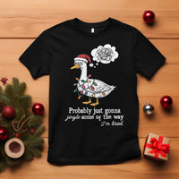 Probably Just Gonna Jingle Some Of The Way I'm Tired T Shirt Funny Christmas Goose - Wonder Print Shop