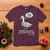 Probably Just Gonna Jingle Some Of The Way I'm Tired T Shirt Funny Christmas Goose - Wonder Print Shop