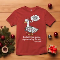 Probably Just Gonna Jingle Some Of The Way I'm Tired T Shirt Funny Christmas Goose - Wonder Print Shop