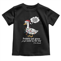 Probably Just Gonna Jingle Some Of The Way I'm Tired Toddler T Shirt Funny Christmas Goose - Wonder Print Shop