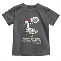 Probably Just Gonna Jingle Some Of The Way I'm Tired Toddler T Shirt Funny Christmas Goose - Wonder Print Shop
