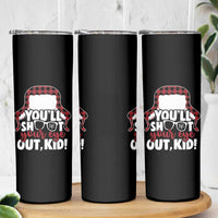 Funny You Will Shoot Your Eye Out Kid Skinny Tumbler Christmas Movie Glasses Hat - Wonder Print Shop