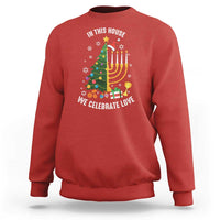 Funny Chrismukkah Hanukkah Christmas Sweatshirt In This House We Celebrate Love Xmas Tree Menorah - Wonder Print Shop