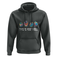 Funny Hanukkah Hoodie This Is How I Roll Dreidel Chanukah Jew