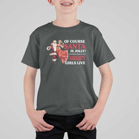 Funny Christmas Retro Santa T Shirt For Kid Of Course Santa Is Jolly He Knows Where All The Naughty Girls Live - Wonder Print Shop