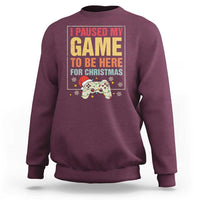 Funny Christmas Gaming Sweatshirt I Paused My Game To Be Here For Christmas - Wonder Print Shop