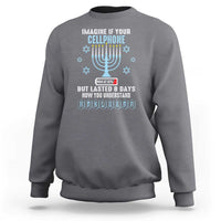 Funny Hanukkah Sweatshirt Imagine If Your Cellphone Was At 10% But Lasted 8 Days Menorah - Wonder Print Shop