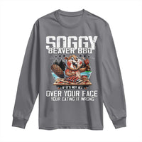 Funny Beaver Grilling Long Sleeve Shirt Soggy Beaver BBQ It's Not All Over Your Face