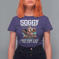 Funny Beaver Grilling T Shirt For Women Soggy Beaver BBQ It's Not All Over Your Face