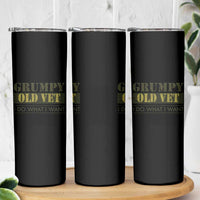 Funny Grumpy Old Vet I Do What I Want Skinny Tumbler Military Veteran