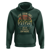 Funny The Legend Has Retired 2025 Not My Problem Hoodie Vintage Retro Sunset