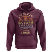 Funny The Legend Has Retired 2025 Not My Problem Hoodie Vintage Retro Sunset