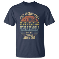 Funny The Legend Has Retired 2025 Not My Problem T Shirt Vintage Retro Sunset