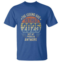 Funny The Legend Has Retired 2025 Not My Problem T Shirt Vintage Retro Sunset