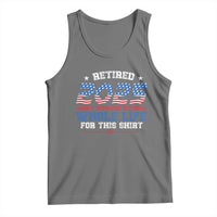 Funny Retirement Tank Top Retired 2025 I Worked My Whole Life For This Shirt USA Flag