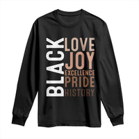 Black Love Joy Excellence Pride History Long Sleeve Shirt Proud African American