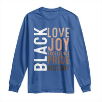 Black Love Joy Excellence Pride History Long Sleeve Shirt Proud African American