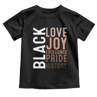 Black Love Joy Excellence Pride History Toddler T Shirt Proud African American