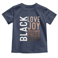 Black Love Joy Excellence Pride History Toddler T Shirt Proud African American