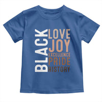 Black Love Joy Excellence Pride History Toddler T Shirt Proud African American