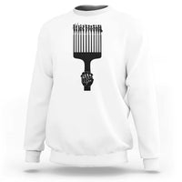 Afro Pick Comb Strong Black Power Fist Sweatshirt