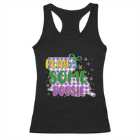 Play Some Boosie Mardi Gras Racerback Tank Top Funny Fat Tuesday Coquette Louisiana Carnival