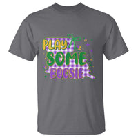 Play Some Boosie Mardi Gras T Shirt Funny Fat Tuesday Coquette Louisiana Carnival