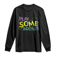 Funny Play Some Boosie Mardi Gras Long Sleeve Shirt Beads Carnival Louisiana