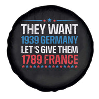 Funny They Want 1939 Germany Let's Give Them 1789 France Spare Tire Cover Political History