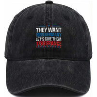 Funny They Want 1939 Germany Let's Give Them 1789 France Washed Cotton Baseball Cap Political History
