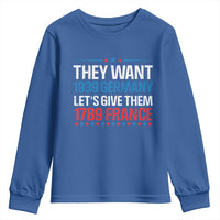 Funny They Want 1939 Germany Let's Give Them 1789 France Youth Sweatshirt Political History