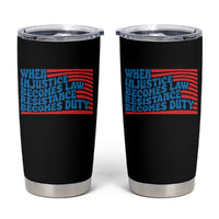 When Injustice Becomes Law Resistance Becomes Duty Tumbler Cup Thomas Jefferson Quotes