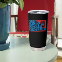 When Injustice Becomes Law Resistance Becomes Duty Tumbler Cup Thomas Jefferson Quotes
