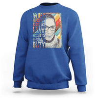 When Injustice Becomes Law Resistance Becomes Duty Sweatshirt RBG Quote