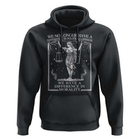We No Longer Have A Difference In Political Opinion Hoodie Justice Political