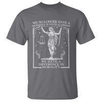 We No Longer Have A Difference In Political Opinion T Shirt Justice Political