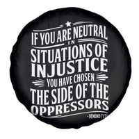 If You Are Neutral In Situations Of Injustice You Have Chosen The Side Of The Oppressors Spare Tire Cover Demond Tutu Quotes