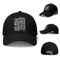 If You Are Neutral In Situations Of Injustice You Have Chosen The Side Of The Oppressors Baseball Cap Demond Tutu Quotes