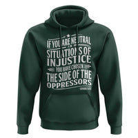 If You Are Neutral In Situations Of Injustice You Have Chosen The Side Of The Oppressors Hoodie Demond Tutu Quotes