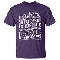If You Are Neutral In Situations Of Injustice You Have Chosen The Side Of The Oppressors T Shirt Demond Tutu Quotes