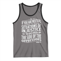If You Are Neutral In Situations Of Injustice You Have Chosen The Side Of The Oppressors Tank Top Demond Tutu Quotes